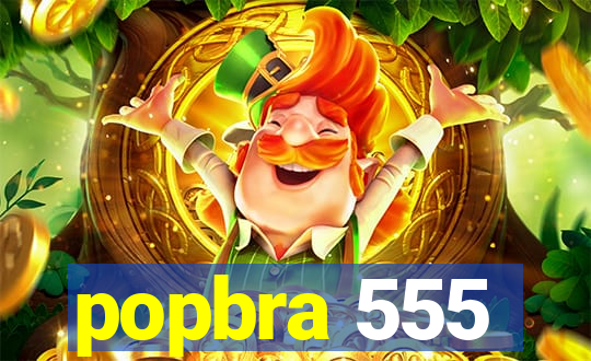 popbra 555